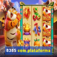 8385 com plataforma